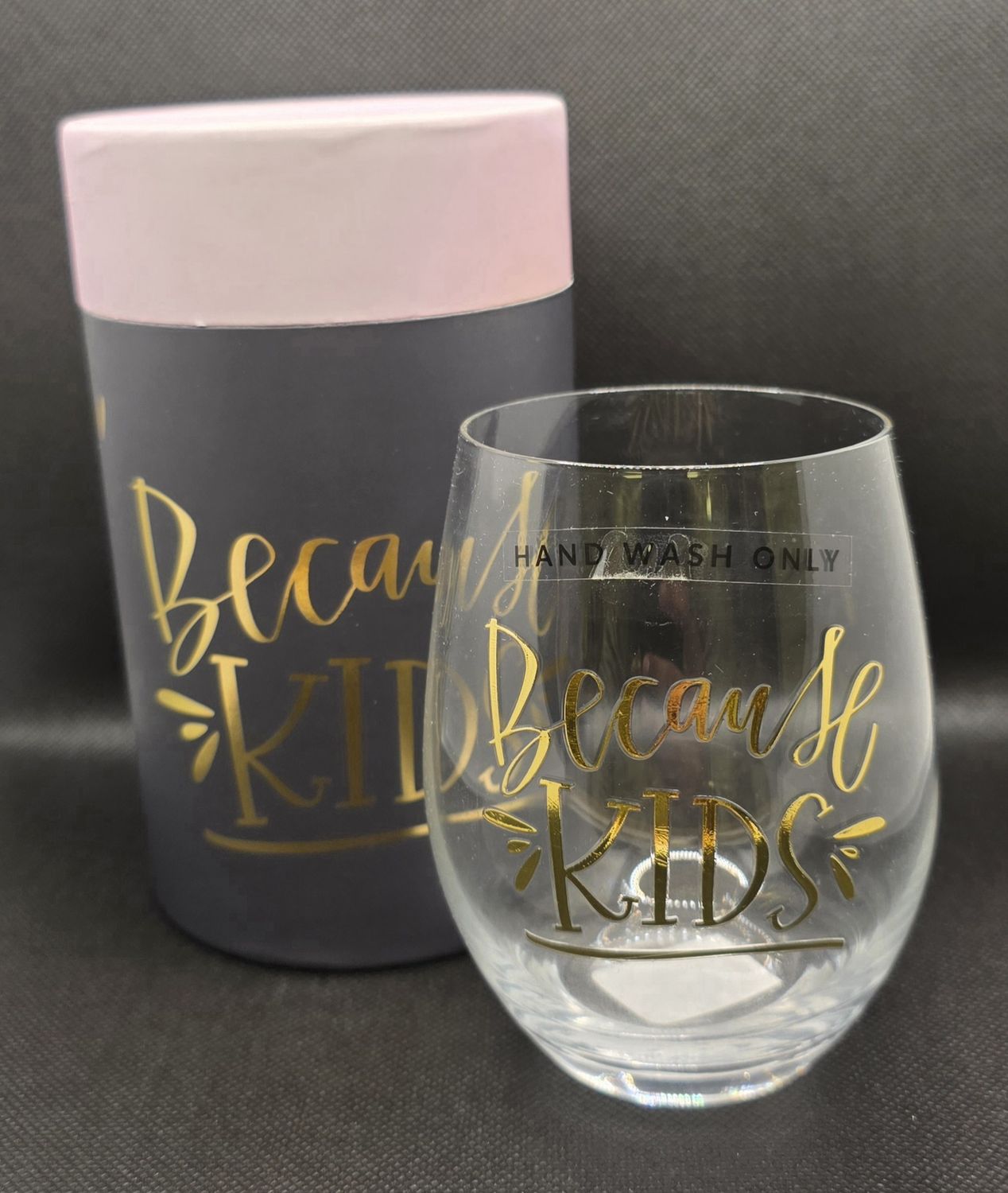 Stemless Wine Glass Gold Lettering, MessageType: Because Kids