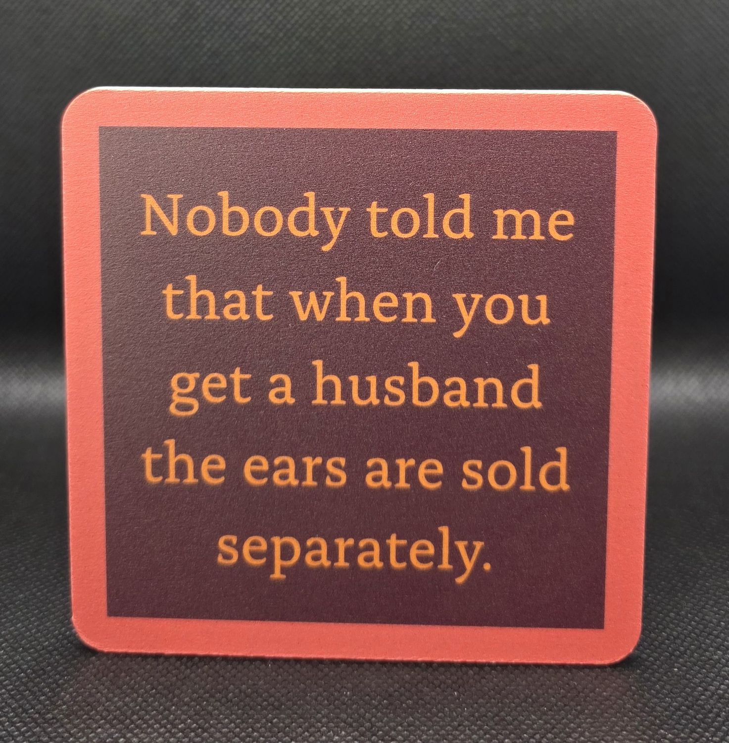 DOM Humour Coaster, MessageType: Ears Sold