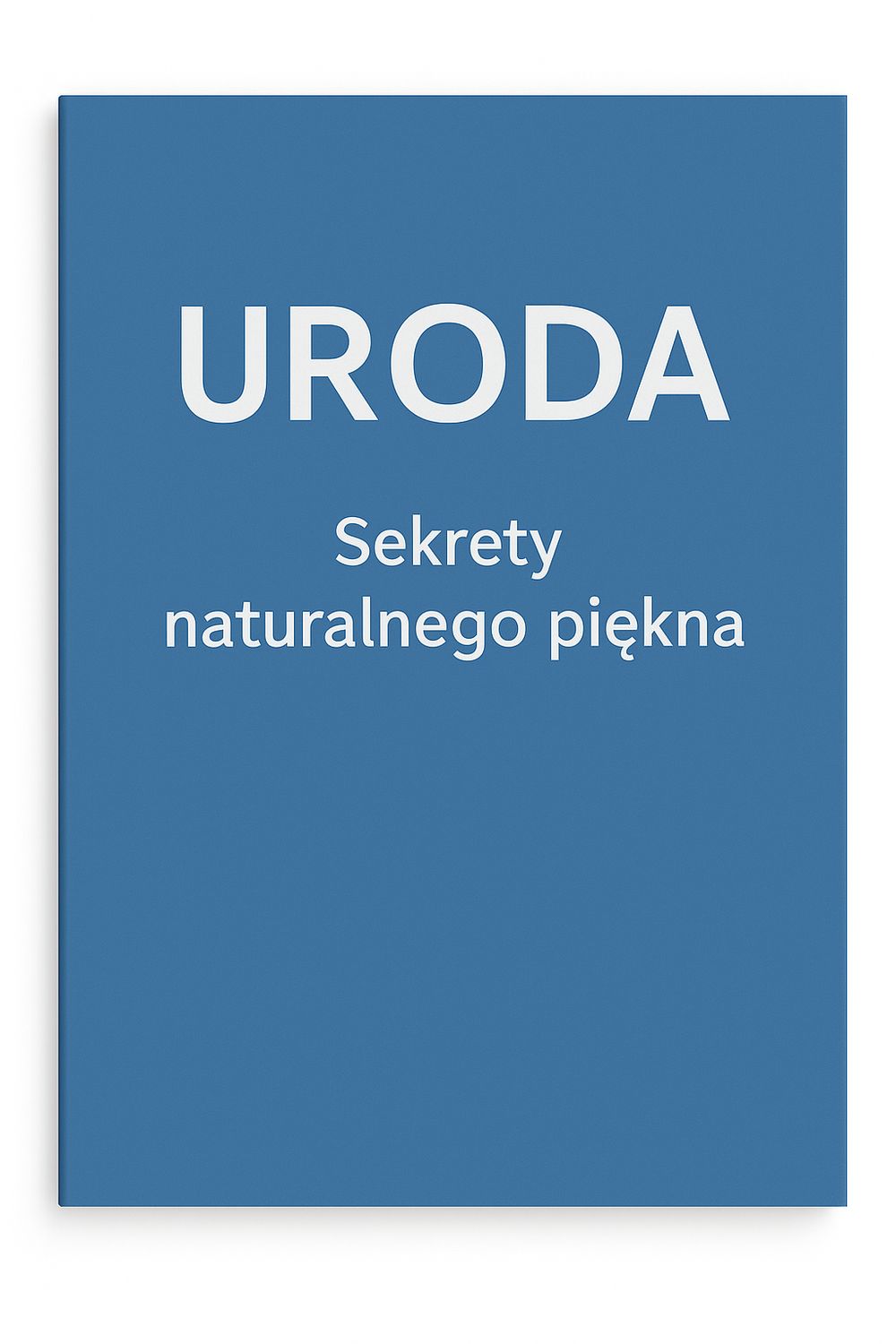 Uroda – Profesjonalne sekrety pielęgnacji i estetyki