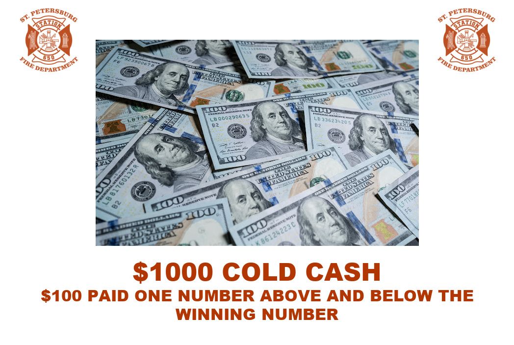 $1000 COLD CASH $100 PAID ONE NUMBER ABOVE AND BELOW THE WINNING NUMBER