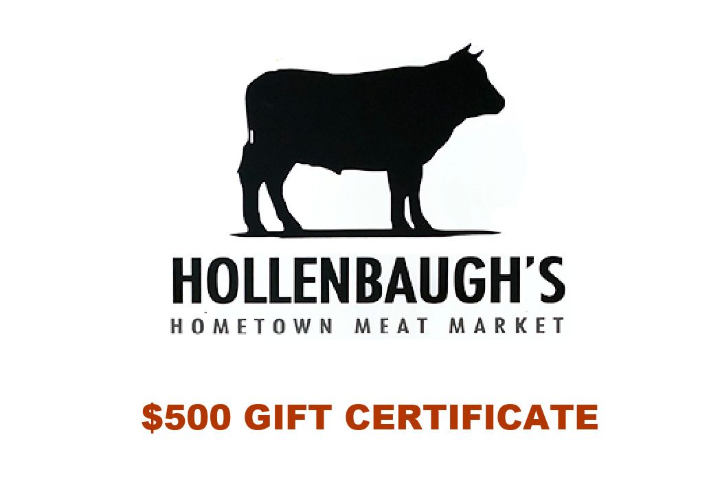$500 GIFT CERTIFICATE TO HOLLENBAUGH'S MEATS