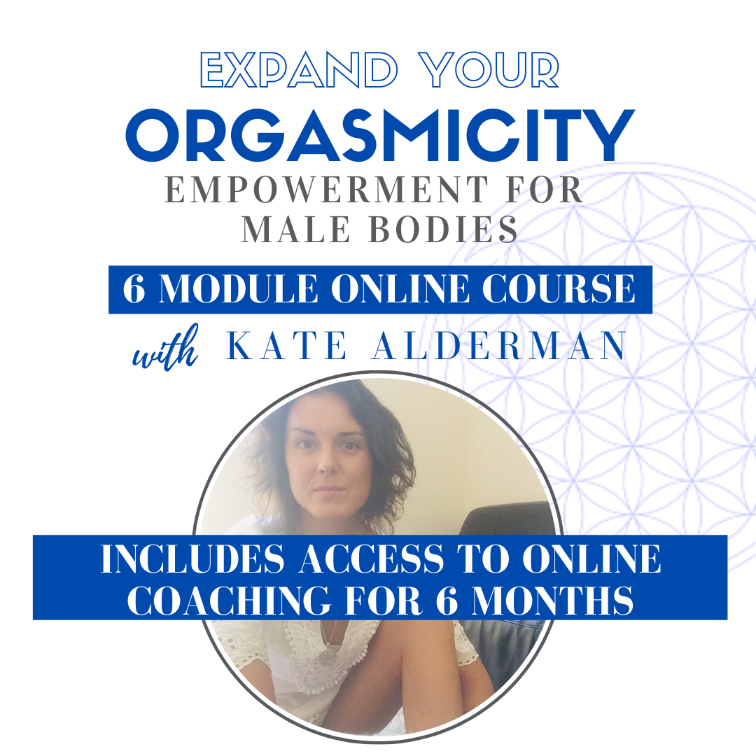 Expand Your Orgasmicity - Empowerment For Male Bodies + Access to Online Coaching for 6 months