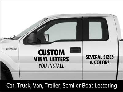 Vinyl Lettering for Cars, Trucks, Semi, Van, Trailer or Boat (you apply) Vinyl Lettering for Cars, Trucks, Semi, Van, Trailer or Boat (you apply)