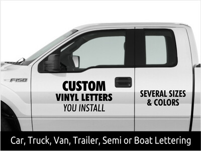 Vinyl Lettering for Cars, Trucks, Semi, Van, Trailer or Boat (you apply)