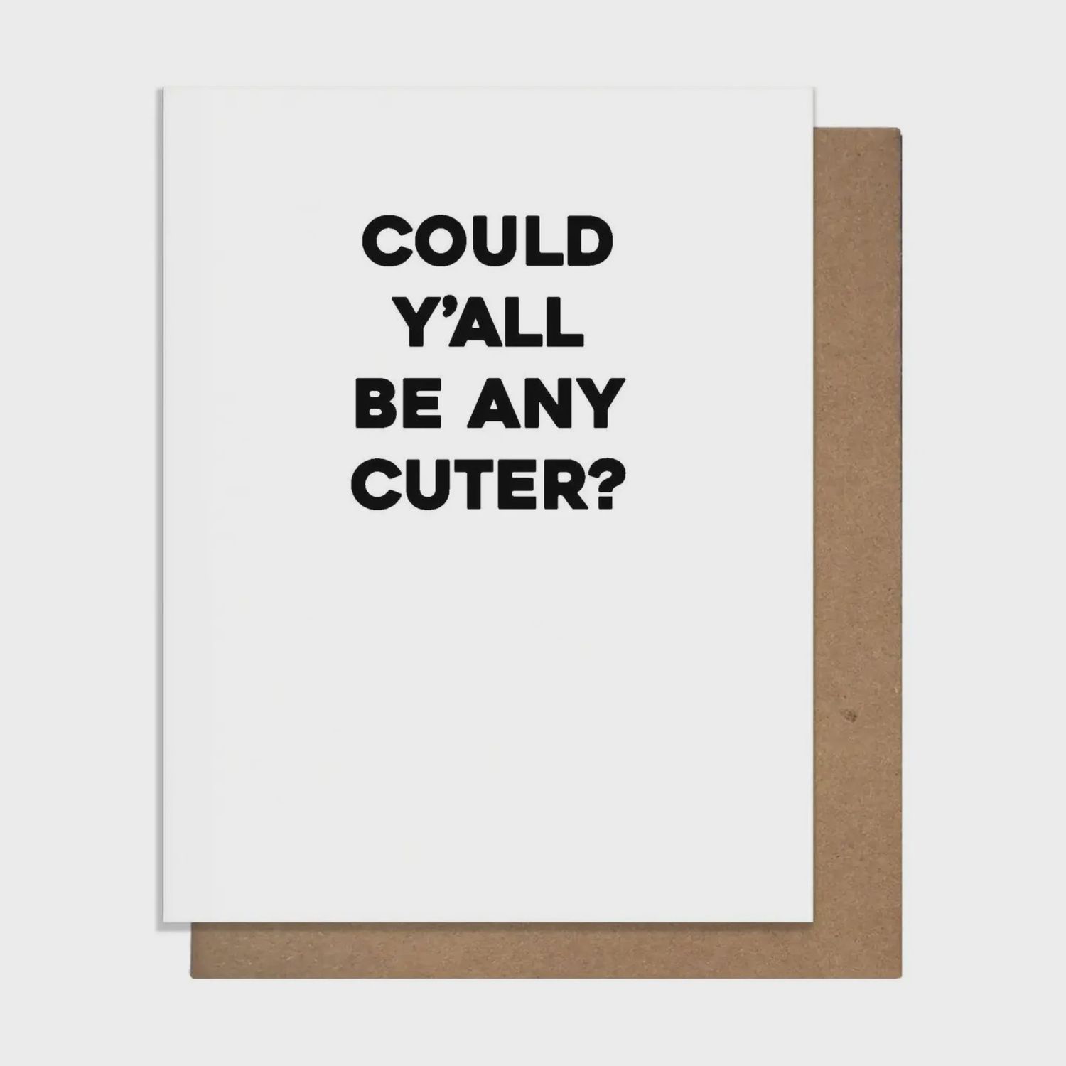 Could Y&#39;all Be Any Cuter Card
