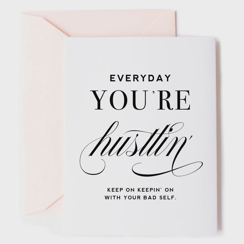 Everyday You're Hustlin' Card