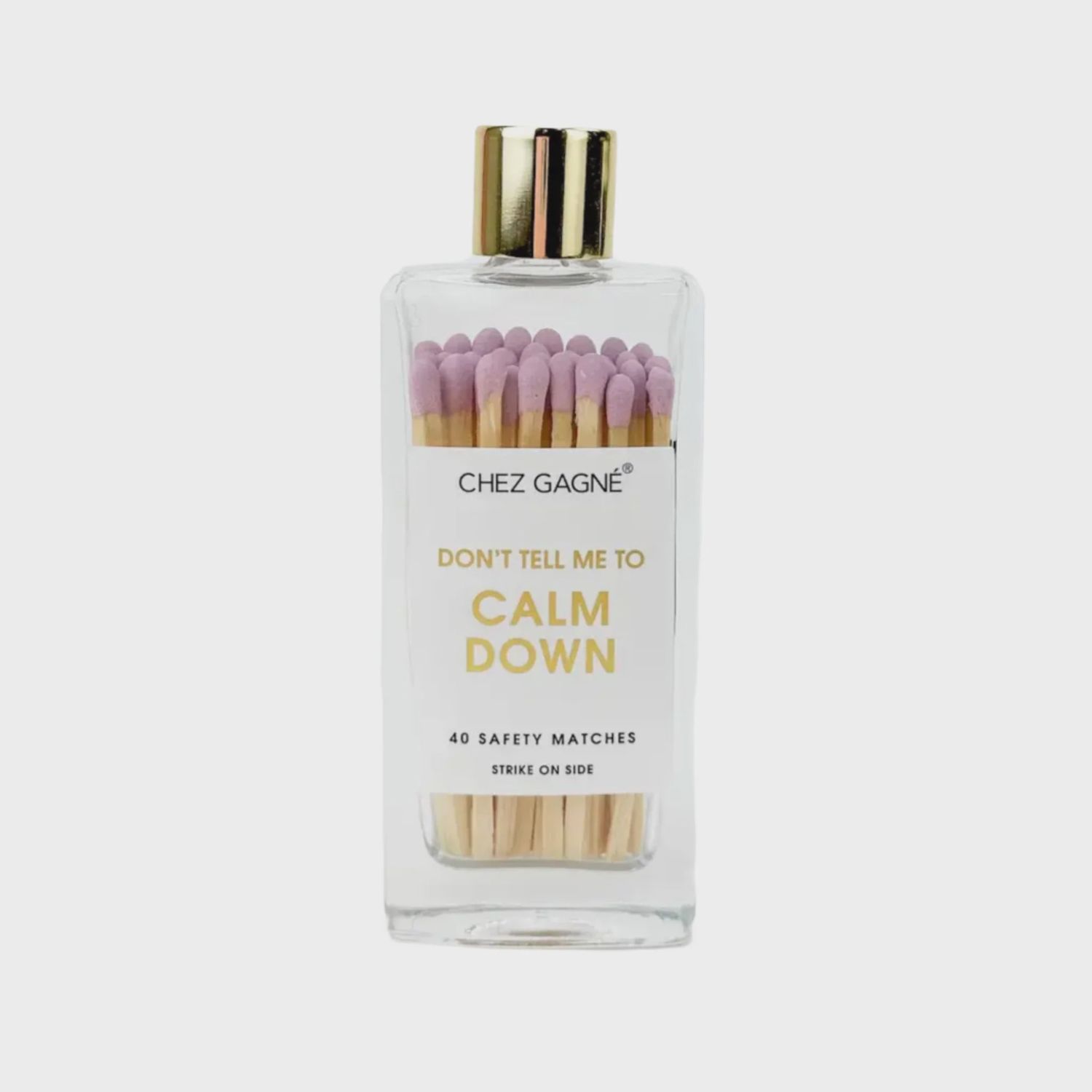 Don't Tell Me To Calm Down - Glass Bottle Matches