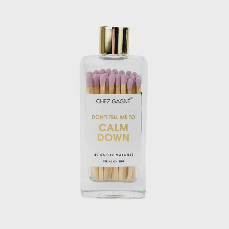 Don&#39;t Tell Me To Calm Down - Glass Bottle Matches