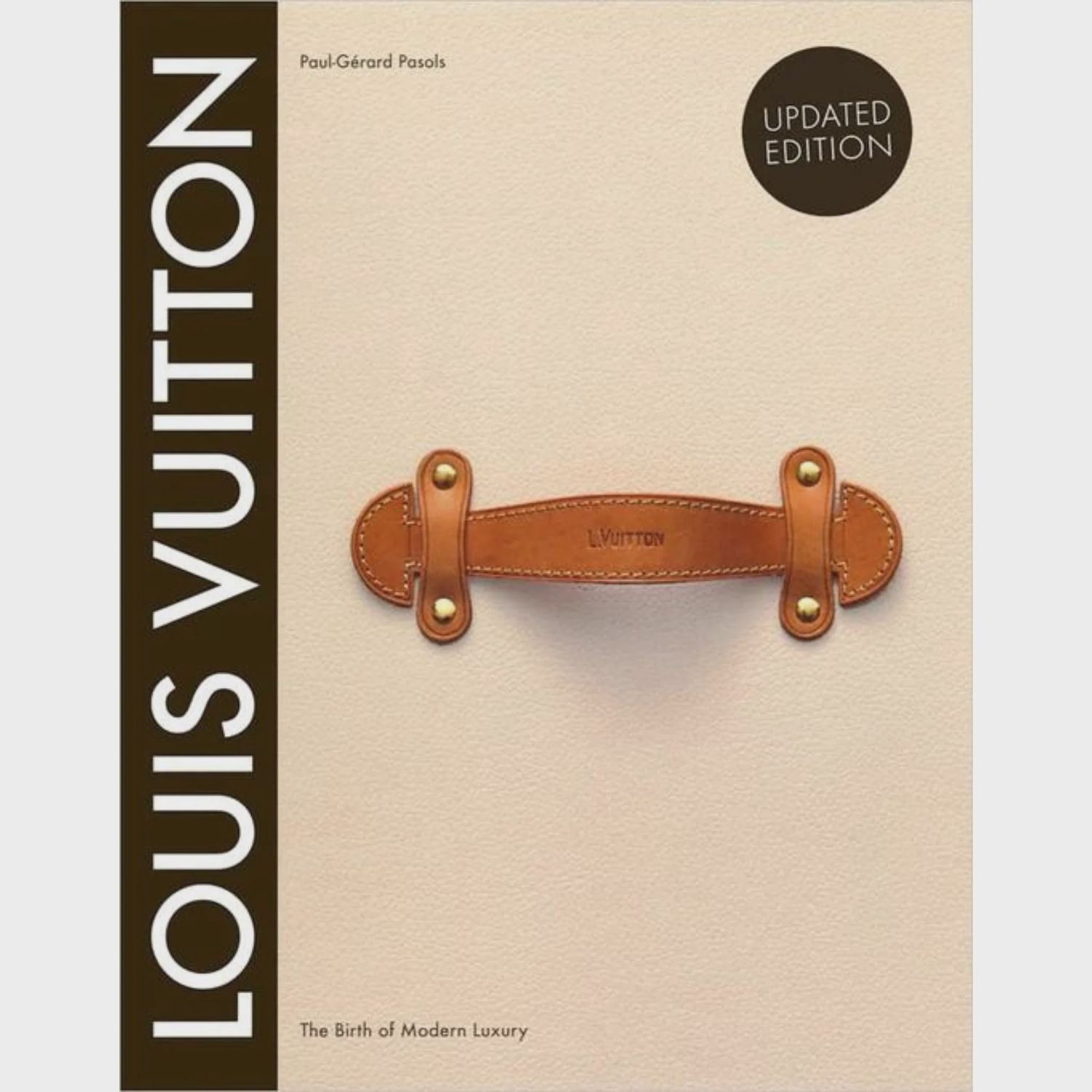 Louis Vuitton: The Birth Of Modern Luxury