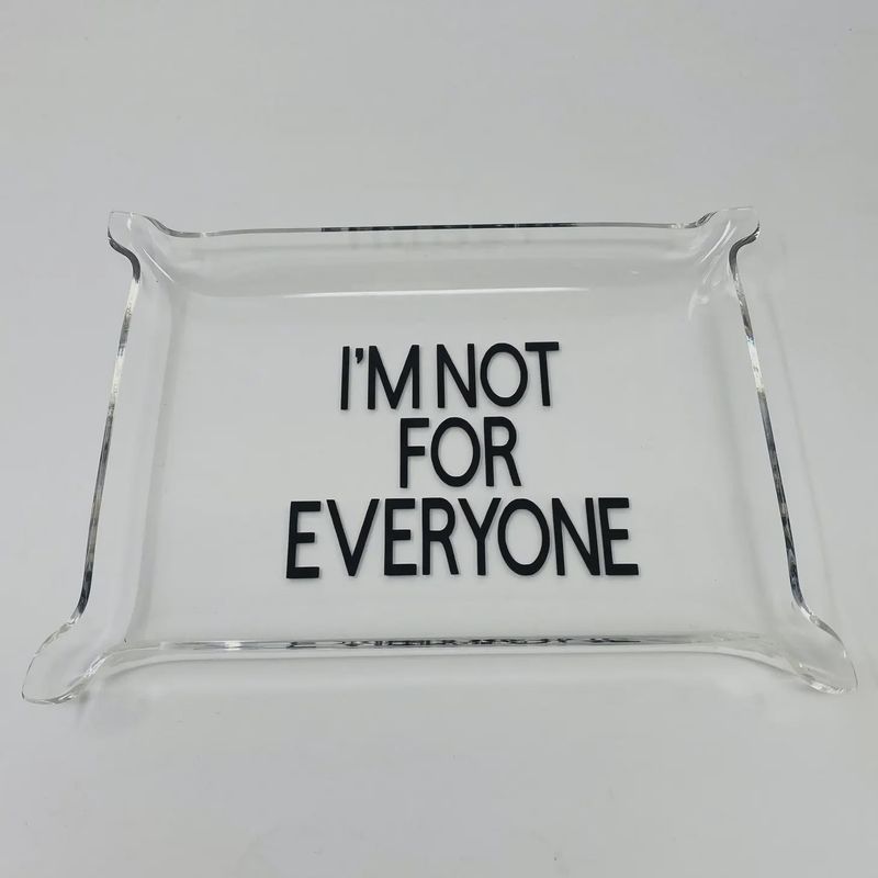 I&#39;m Not For Everyone Tray