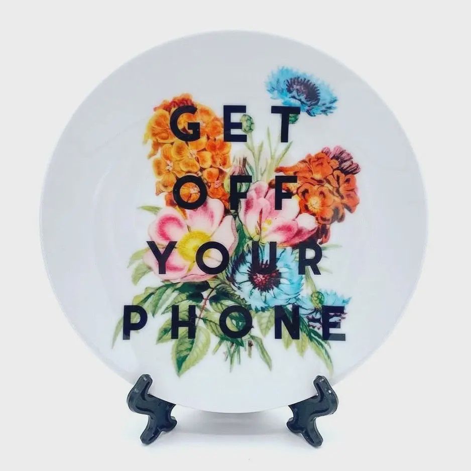 Get Off Your Phone Plate | 8"