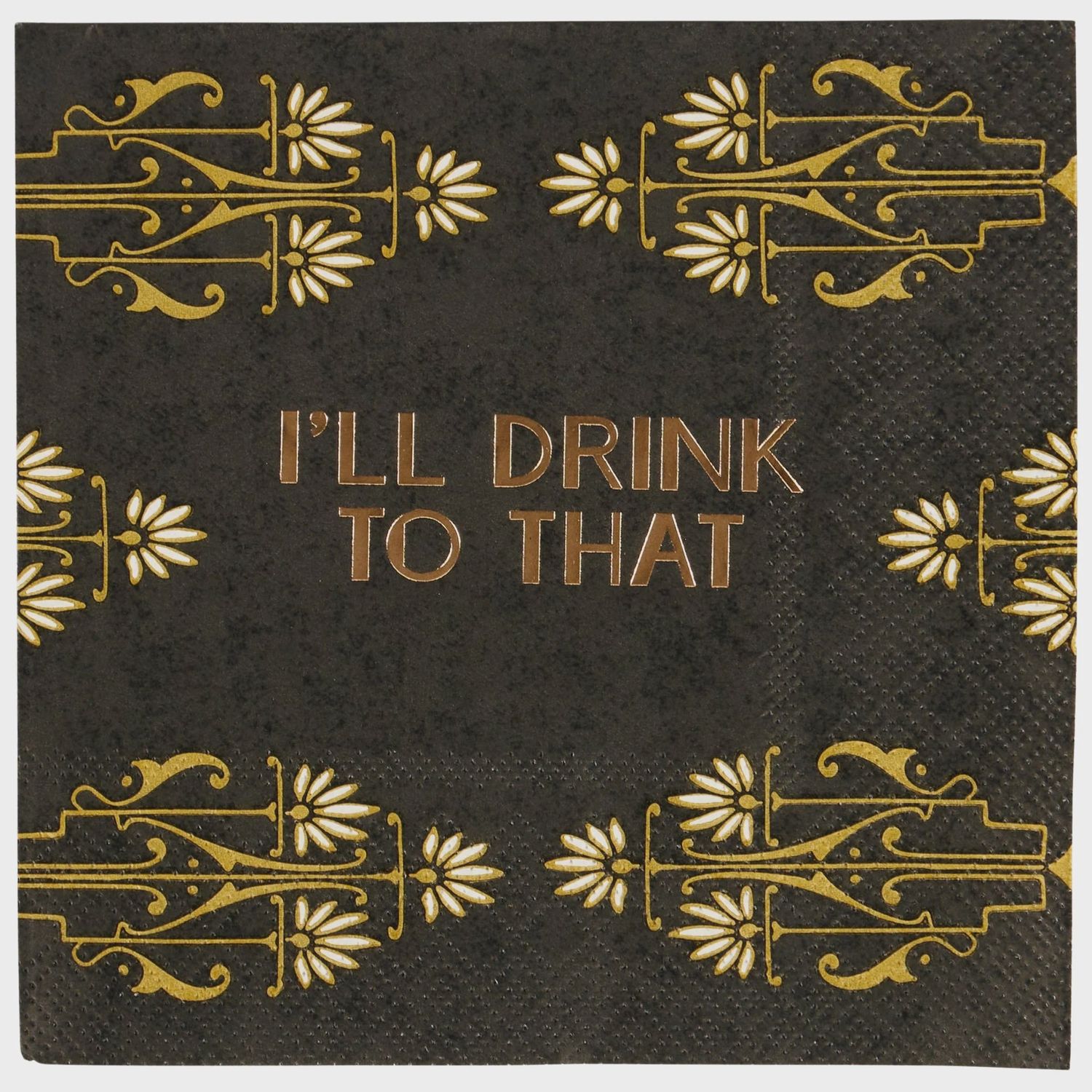 I&#39;ll Drink To That Beverage Napkin