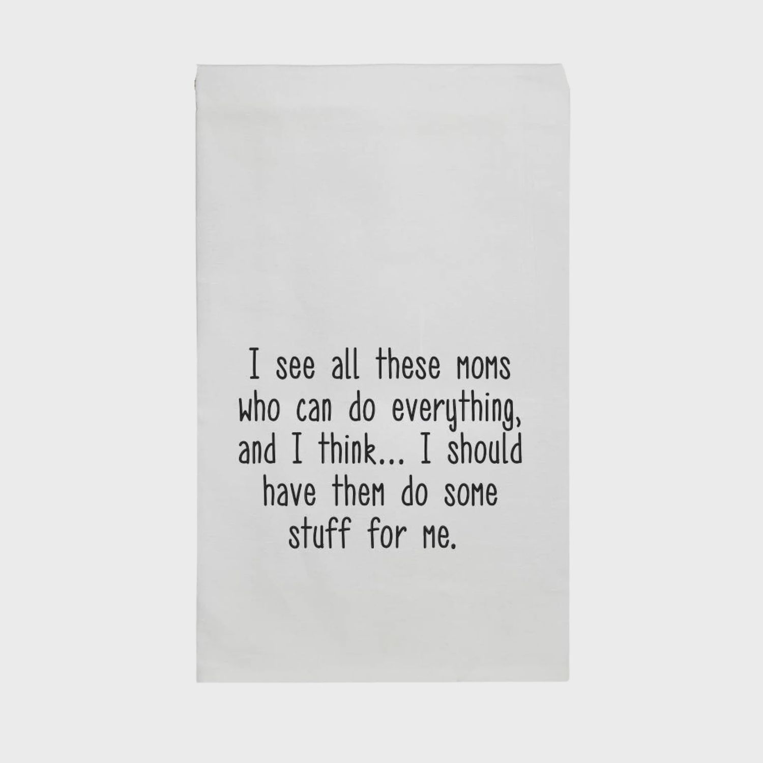 Tea Towel | I See Those Moms