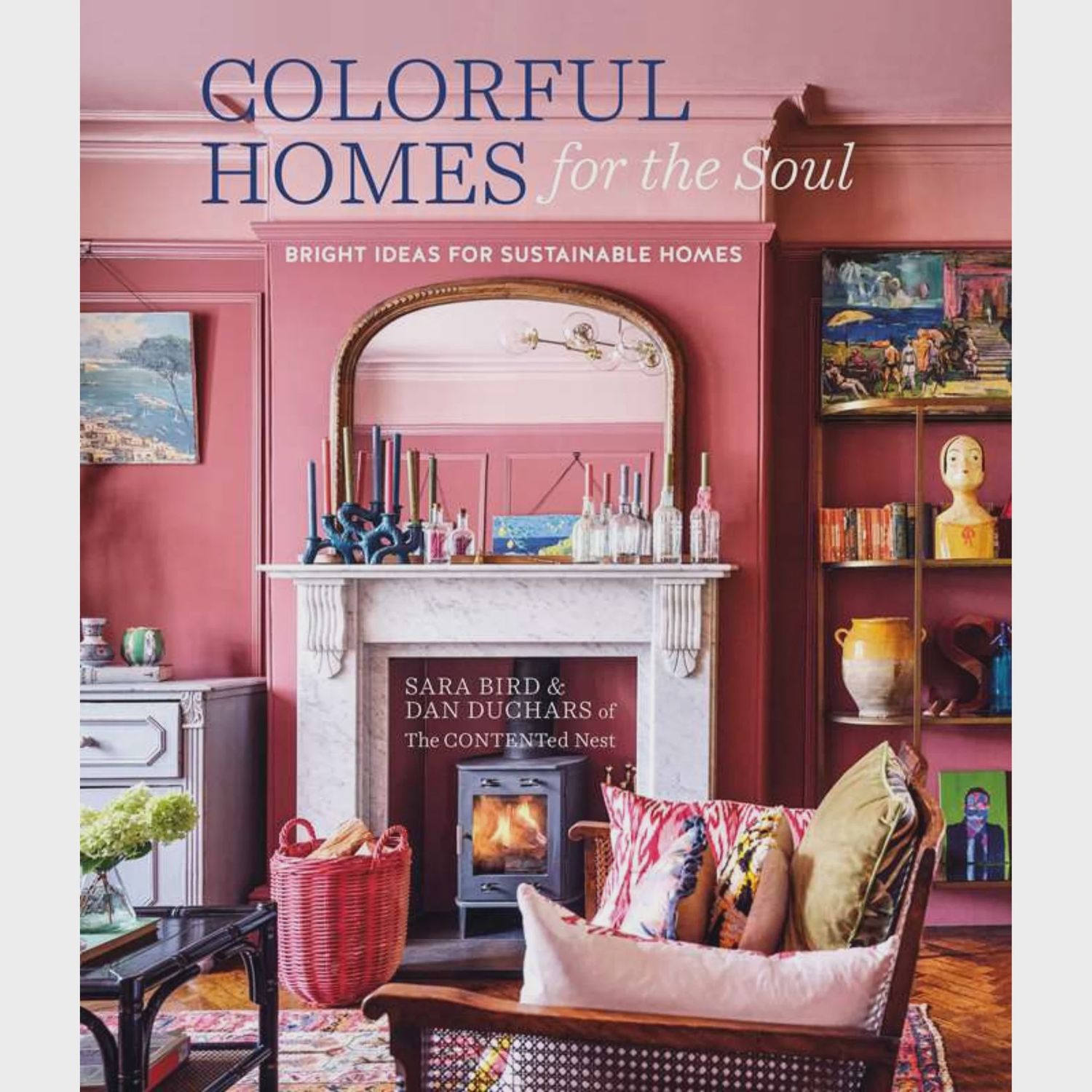 Colorful Homes for the Soul by Sara Bird