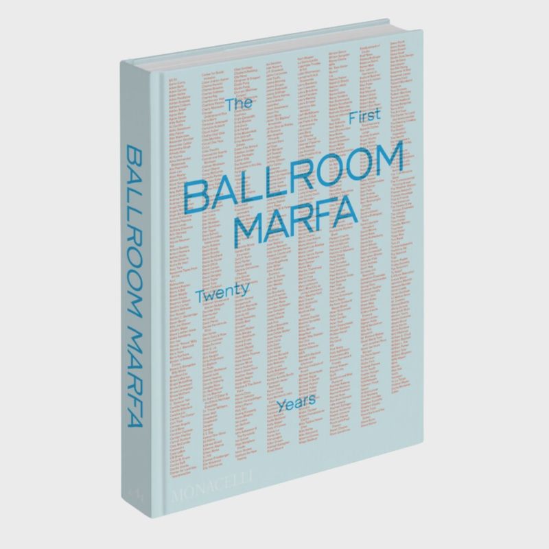 Ballroom Marfa: The First Twenty Years