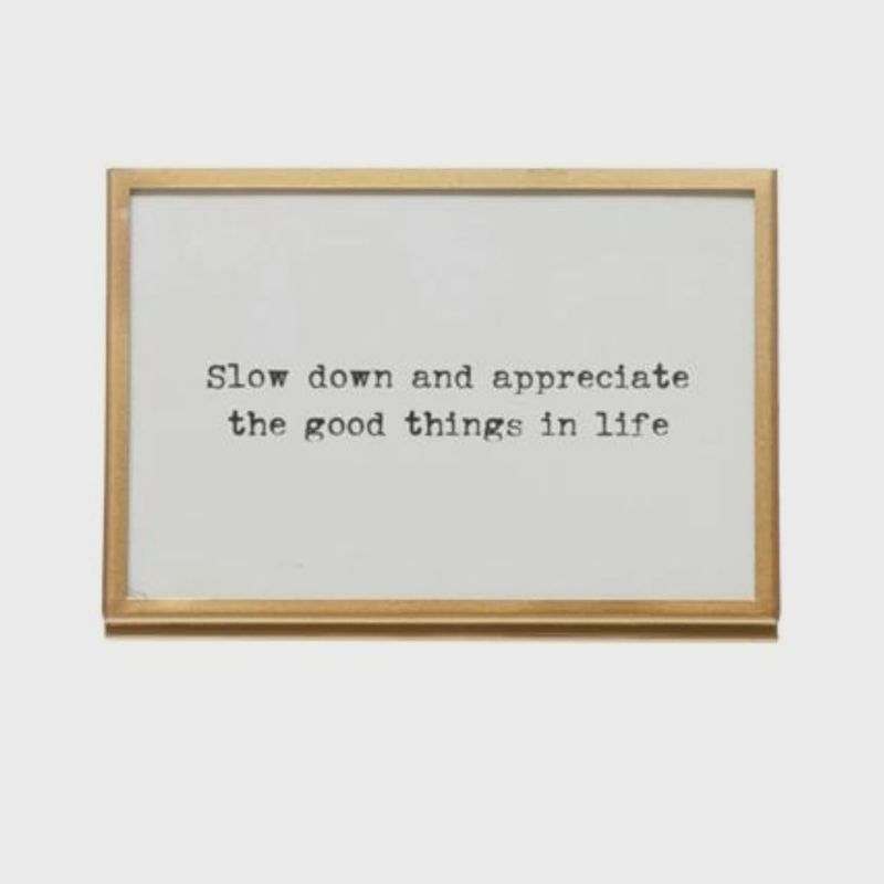 Slow Down And Appreciate | 4" x 6" Framed Print