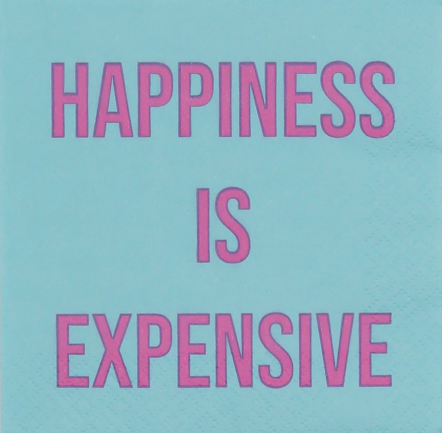 Funny Cocktail Napkins – "Happiness Is Expensive"