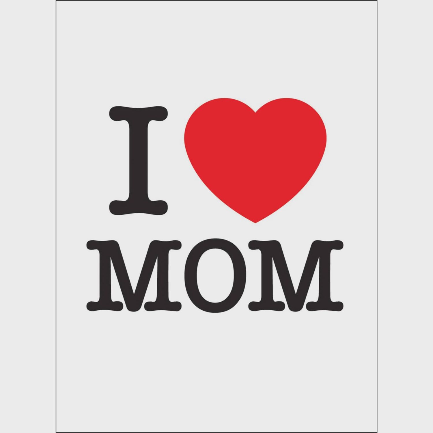 I Love Mom