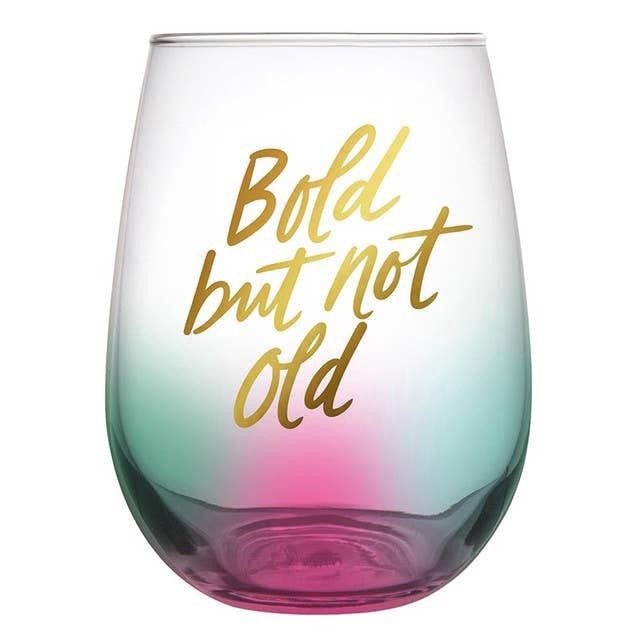 Bold But Not Old Wine Glass