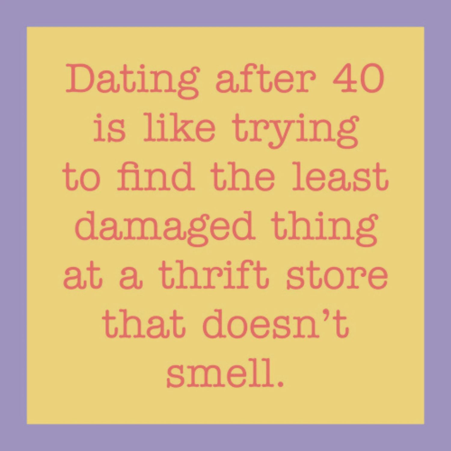 Dating After 40 Greeting Card