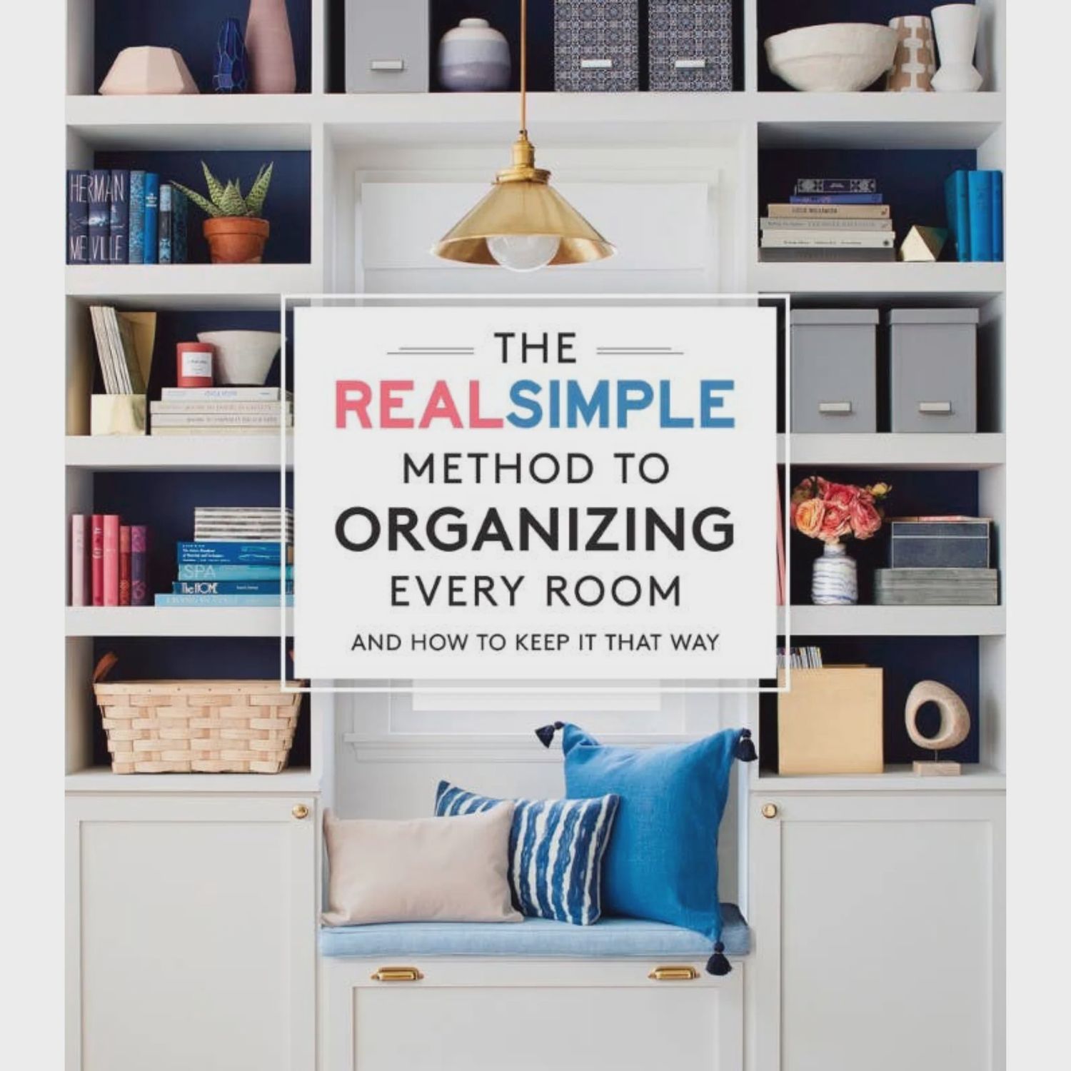 The Real Simple Method to Organizing Every Room | Paperback