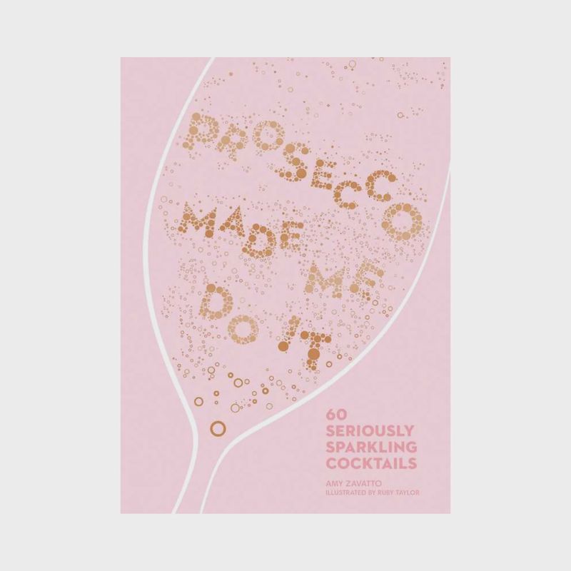 Prosecco Made Me Do It by Amy Zavatto
