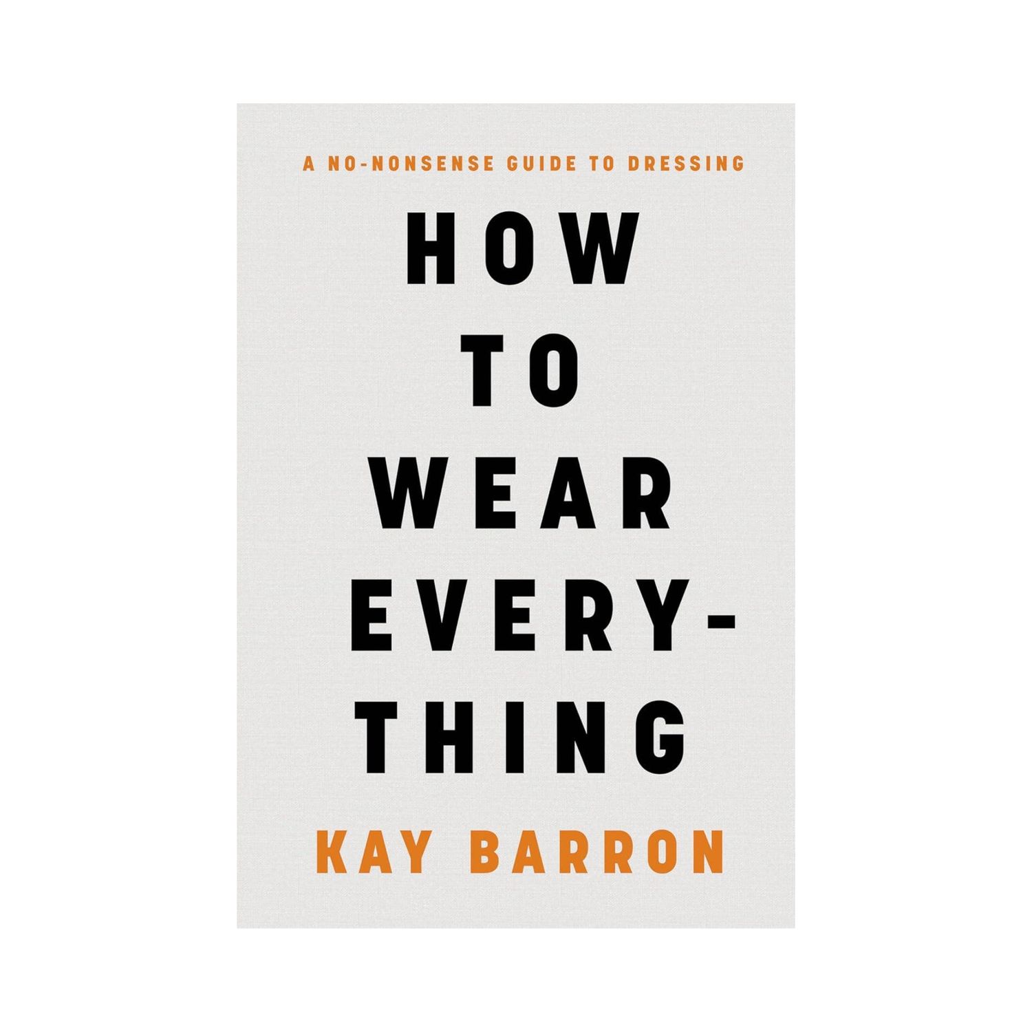 How to Wear Everything
