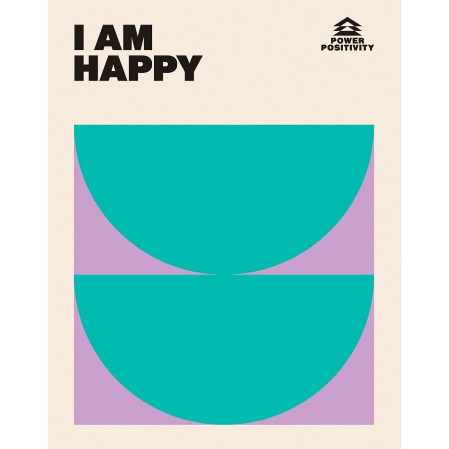 I AM HAPPY