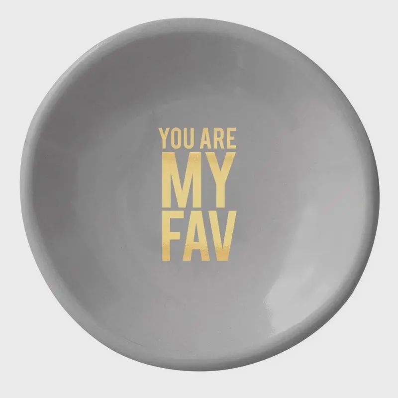 Ceramic Ring Dish You Are My Fav