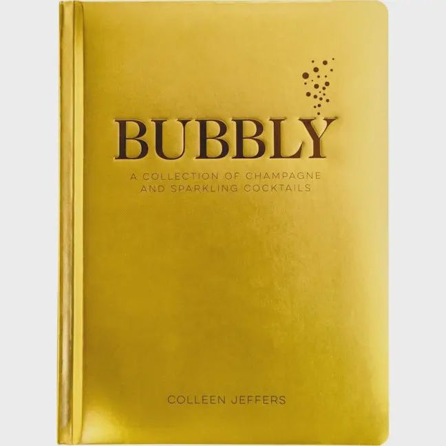 Bubbly: A Collection of Champagne and Sparkling Cocktails