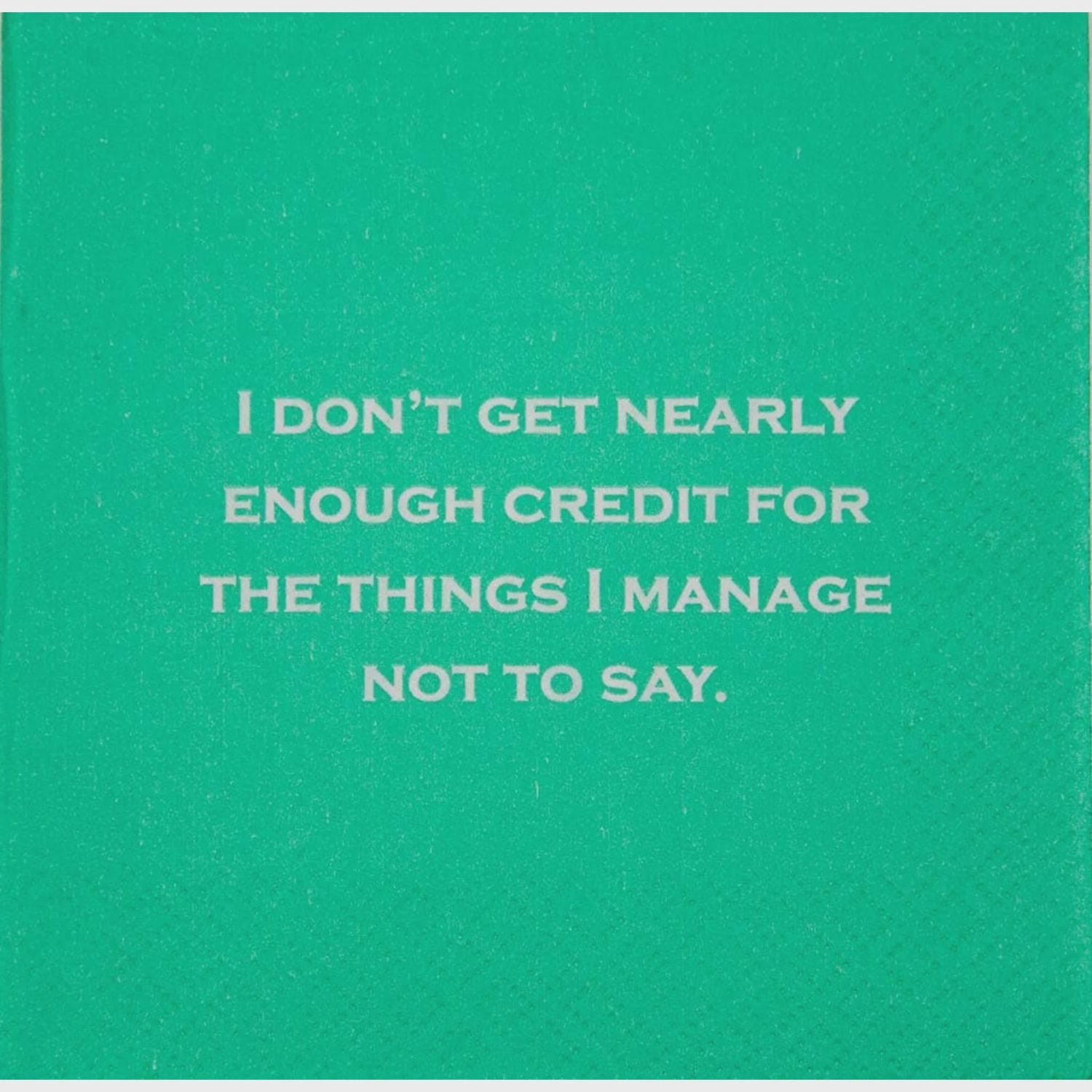 I Don't Get Nearly Enough Credit Cocktail Napkins