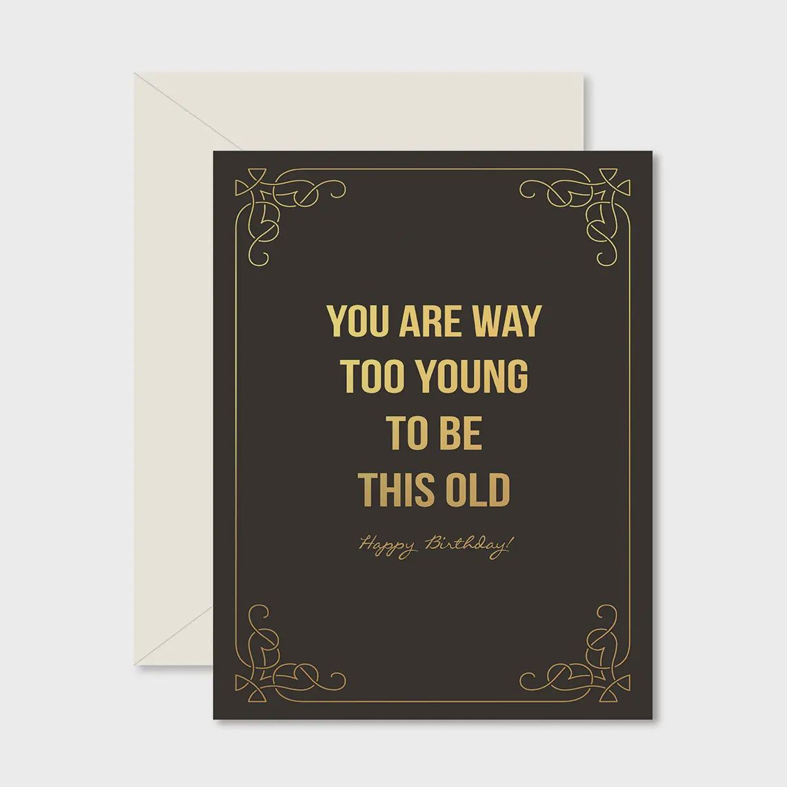 Too Young To Be This Old Birthday Greeting Card