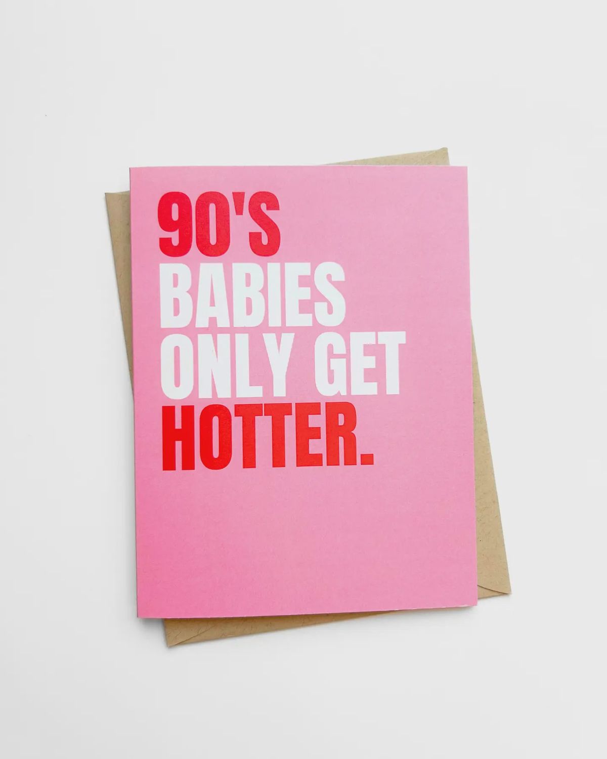 90’s Babies Get Hotter Birthday Card