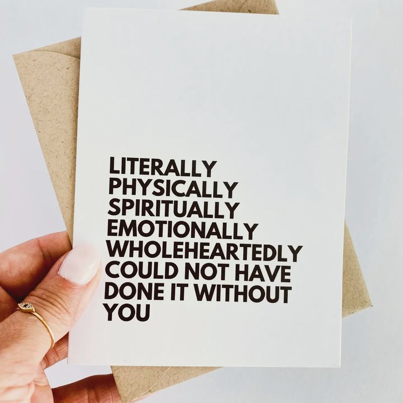 Literally Could Not Have Done It Without You Thank You Card