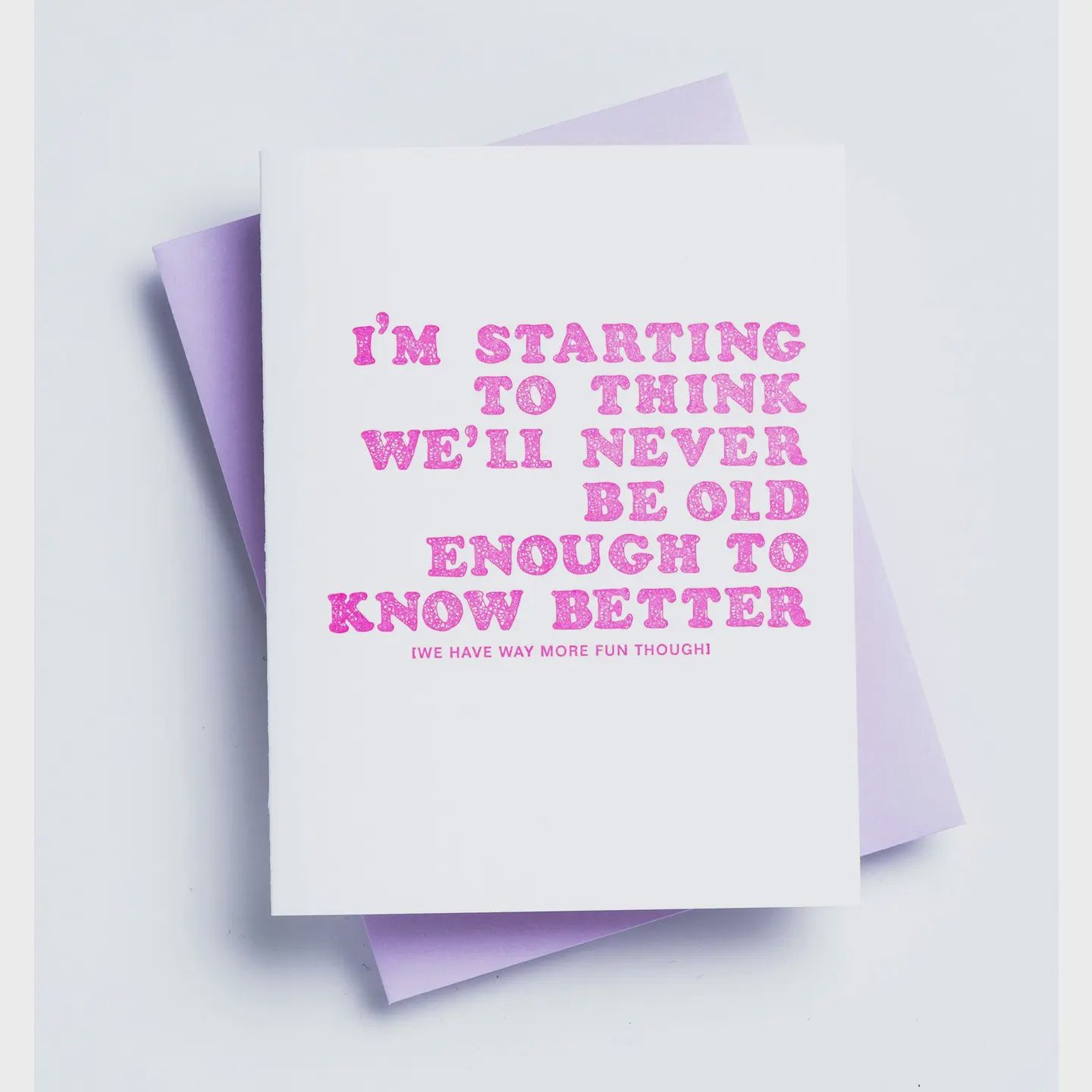 Never Old Enough Greeting Card