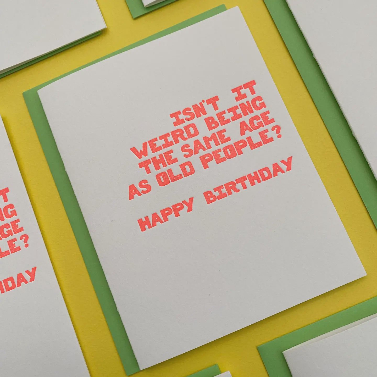 Isn't It Weird Being the Same Age As Old People? Birthday Greeting Card