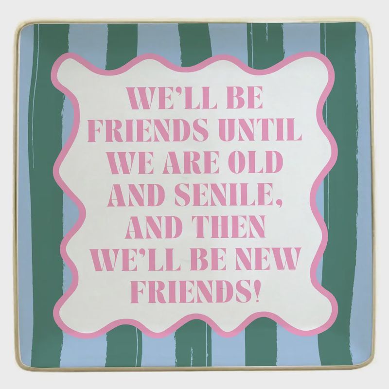 Ceramic Trinket Tray | We'll Be Friends Until We Are Old