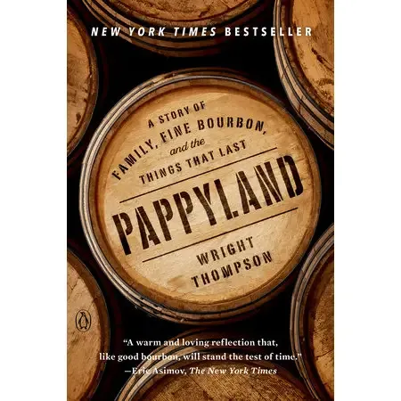 Pappyland: A Story of Family, Fine Bourbon, and the Things That Last