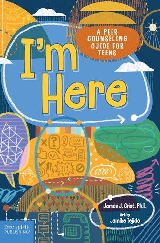 I&#39;m Here: A Peer Counseling Guide for Teens