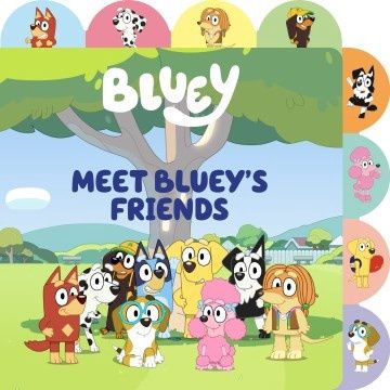 Meet Bluey&#39;s Friends: A Tabbed Board Book