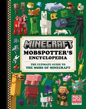 Minecraft: Mobspotter&#39;s Encyclopedia: The Ultimate Guide to the Mobs of Minecraft
