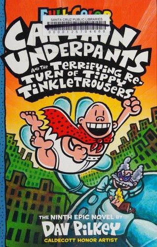 Captain Underpants and the Terrifying Return of Tippy Tinkletrousers: Color Edition (Captain Underpants #9): Volume 9 (Color)