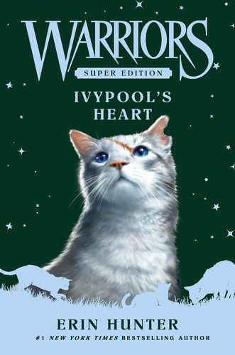 Warriors Super Edition: Ivypool&#39;s Heart