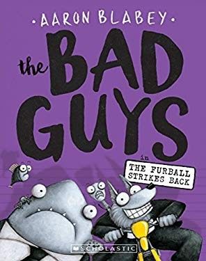 The Bad Guys in the Furball Strikes Back (the Bad Guys #3): Volume 3