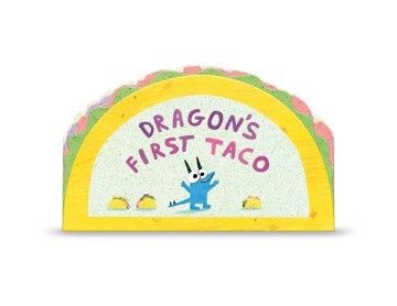 Dragon&#39;s First Taco (from the Creators of Dragons Love Tacos)