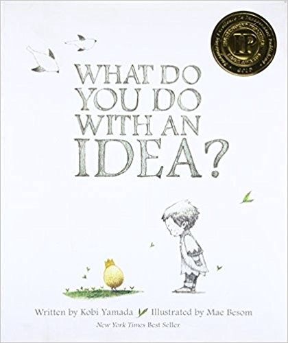 What Do You Do with an Idea