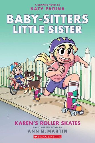 Karen&#39;s Roller Skates: A Graphic Novel (Baby-Sitters Little Sister #2) (Baby-Sitters Little Sister Graphix): Volume 2 (Adapted, Adapted, Full-Color)
