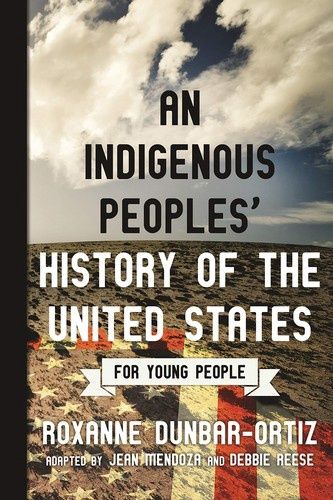 An Indigenous Peoples&#39; History of the United States for Young People