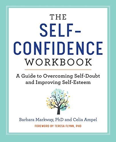 The Self-Confidence Workbook: A Guide to Overcoming Self-Doubt and Improving Self-Esteem