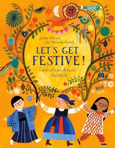 Let&#39;s Get Festive!: Celebrations Around the World